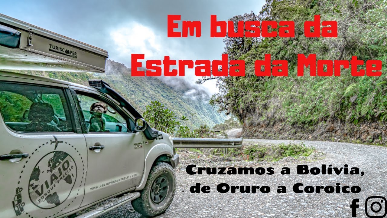 EM BUSCA DA ESTRADA MAIS PERIGOSA DO MUNDO:ESTRADA DA MORTE DE ORURO AT&Eacute; COROICO NA BOL&Iacute;VIA-V&Iacute;DEO 33