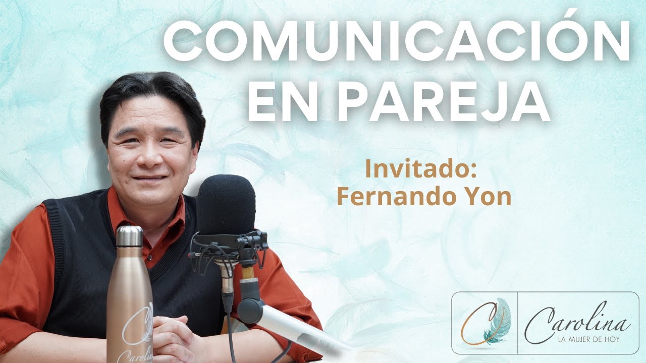 27. Claves de la comunicación en pareja | Fernando Yon