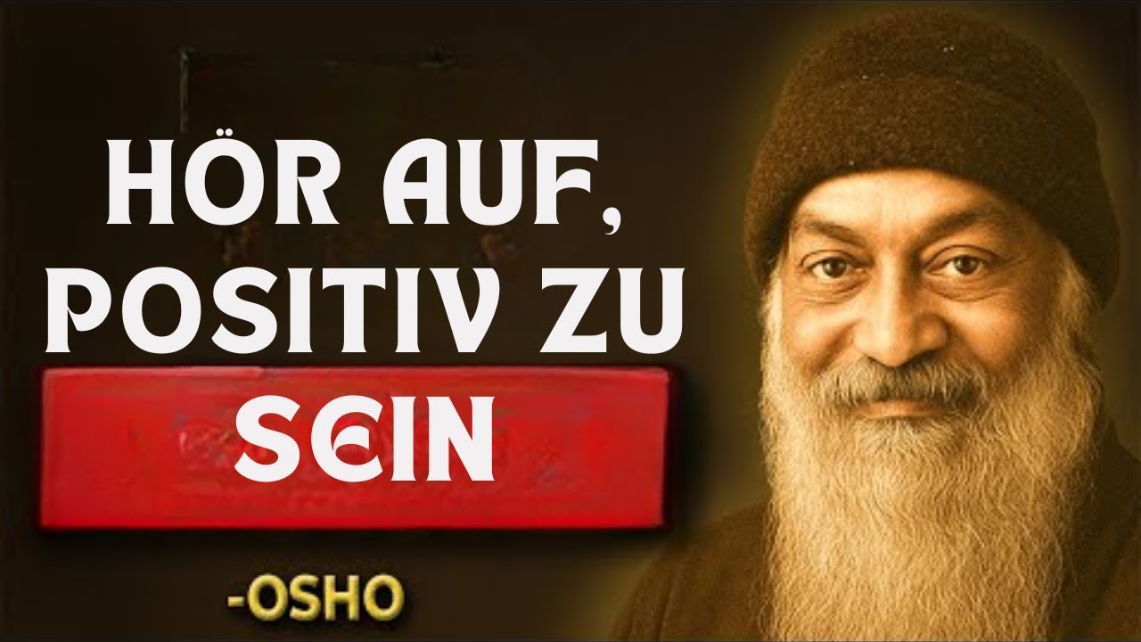 Die verborgene GEFAHR des positiven Denkens (Niemand hat es dir gesagt) | Osho