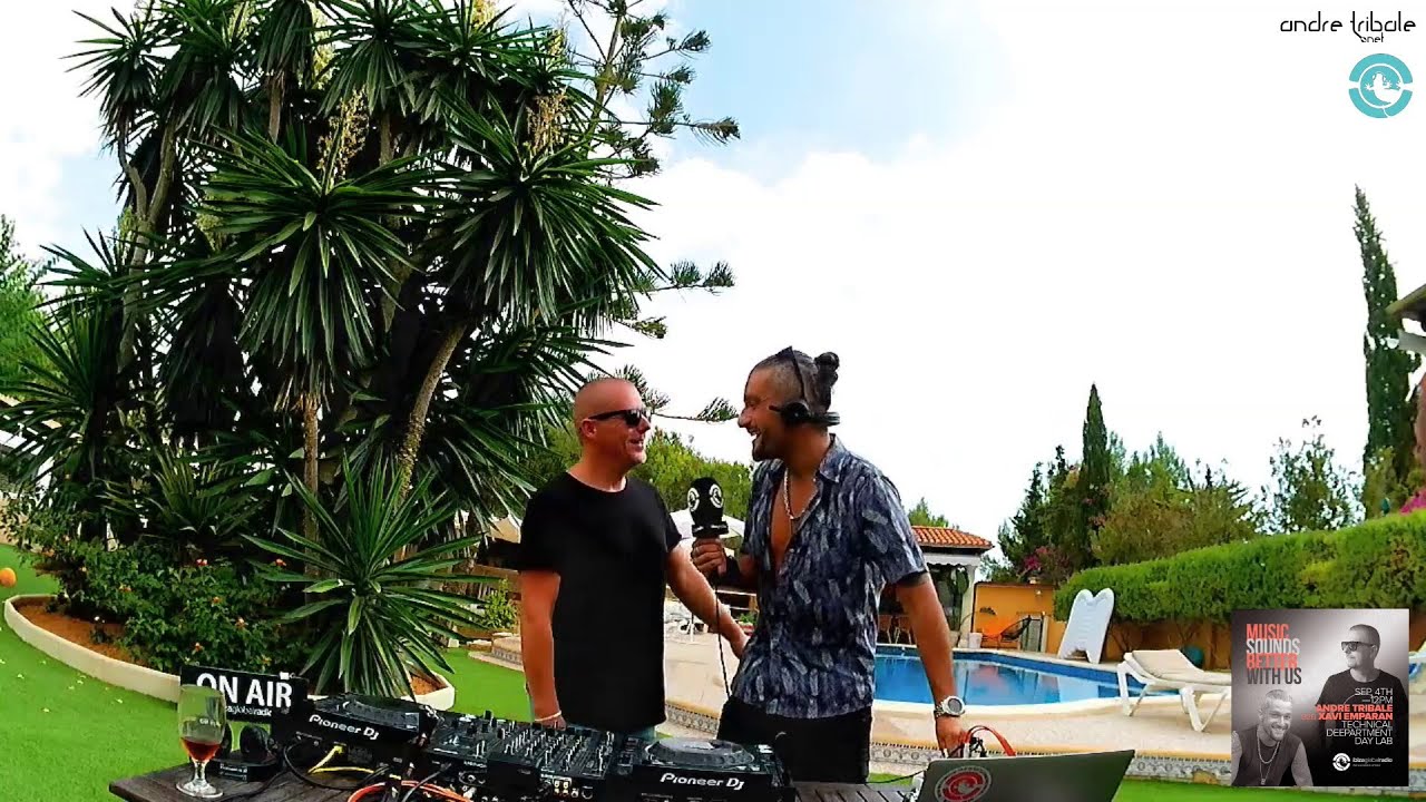Andre Tribale b2b Xavi Emparan Live @ Ibiza Global Radio - Technical Deepartment Day Lab 4thSep 2021