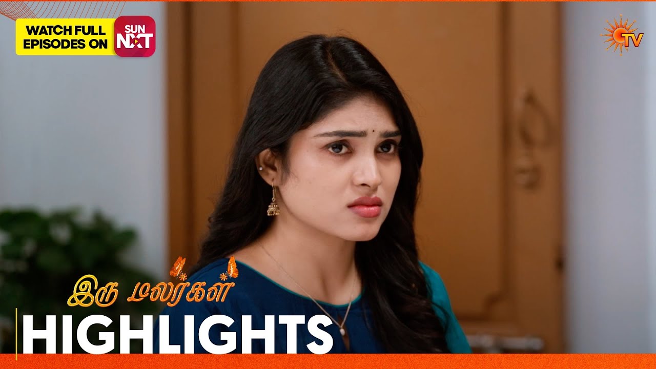 Iru Malargal - Highlights | 04 Mar 2026 | Tamil Serial | Sun TV