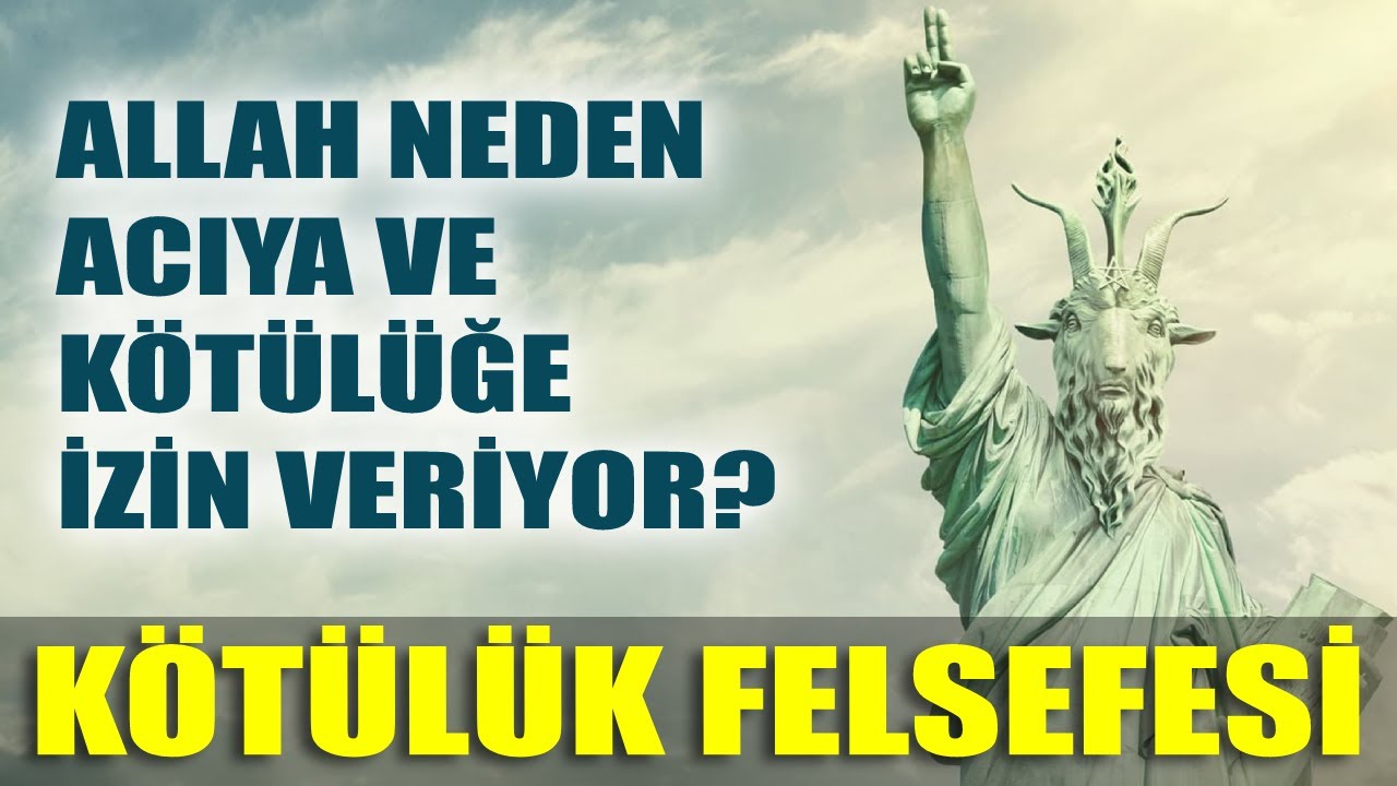 Allah Neden Kötülüğe İzin Veriyor? | KÖTÜLÜK PROBLEMİ - DİN FELSEFESİ