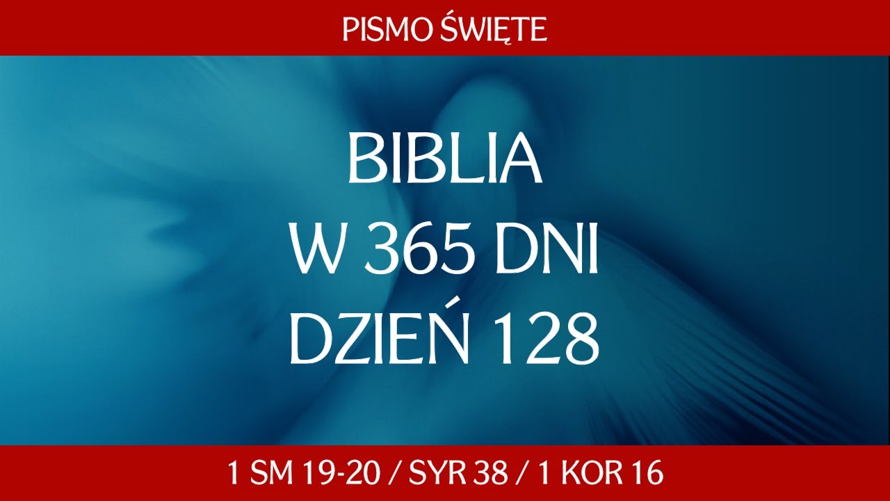 Dzień 128. Biblia w 365 dni - 1 Sam 19-20 / Syr 38 / 1 Kor 16