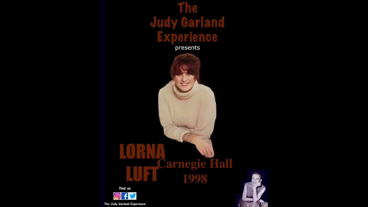 LORNA LUFT @ Carnegie Hall 1998 HELLO BLUEBIRD & CAROLINA IN THE MORNING