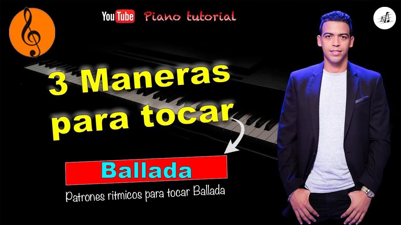 Como tocar Balada en el Piano. Tres maneras de tocar Balada en el piano. Patrón ritmico para balada.