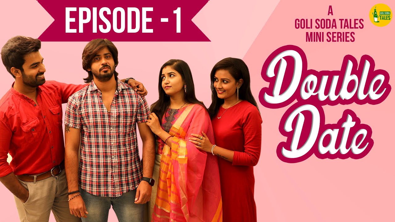 Double Date | Mini Web Series | Episode 1 | Goli Soda Tales | Written By Nikhil Jogi