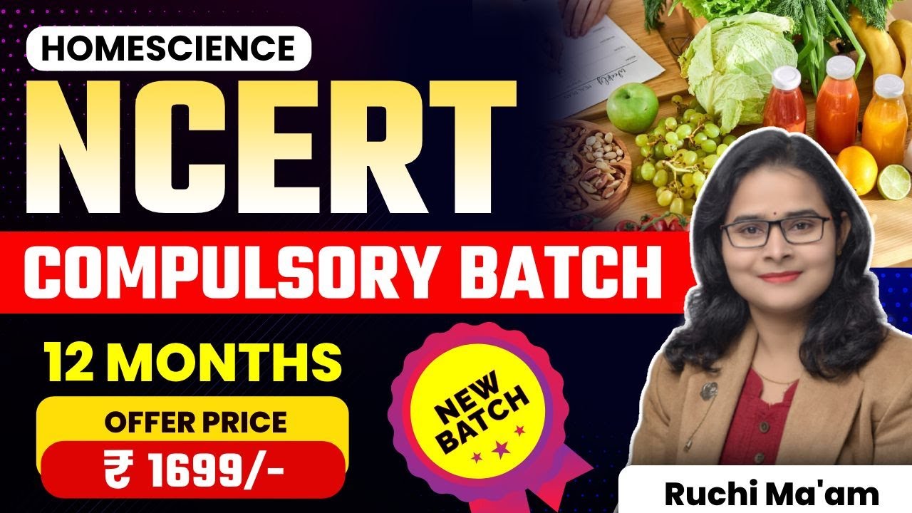 HOMESCIENCE NCERT COMPULSORY BATCH FOR ALL JOIN NOW | RUCHI MA'AM