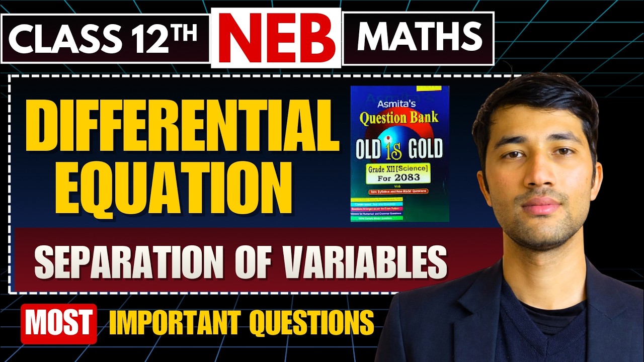 Differential Equation | Variable Separable Method | Most Important Questions | NEB Maths Grade 12