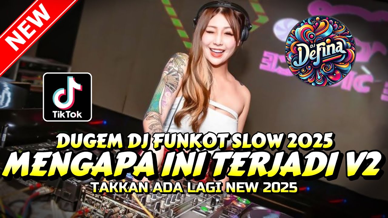 DUGEM DJ FUNKOT SLOW ‼️ DJ MENGAPA INI TERJADI V2 X TAKKAN ADA LAGI | DJ REMIX FULL BASS 2025