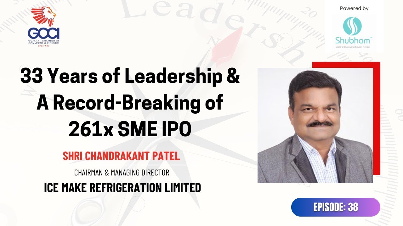 Ice Make Refrigeration Limited's journey with Shri Chandrakant Patel | SME IPO Success | Episode 38