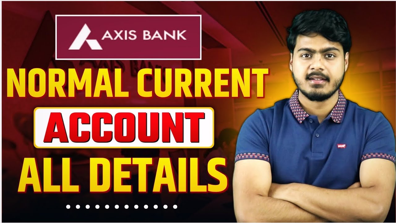 Axis bank normal current account all details | Benefits, Fee's & Charges, Good & Bad