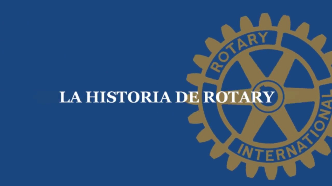 La Historia de Rotary International - 113 Aniversario