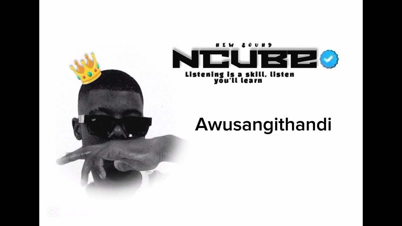 Ncube - Ung'dlalile(exclusive) 