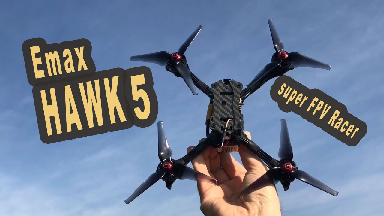 EMAX HAWK 5 der super FPV Racer