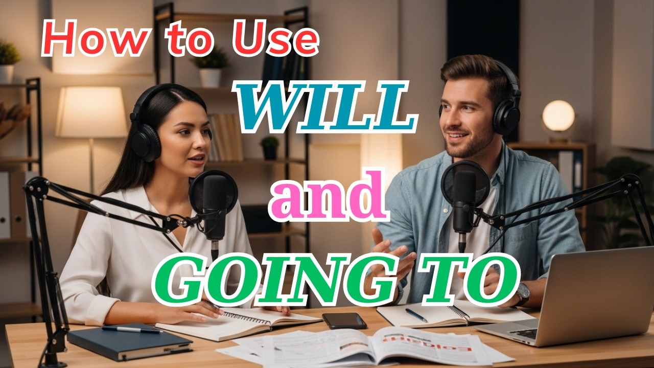 How to Use WILL and GOING TO Naturally in English
