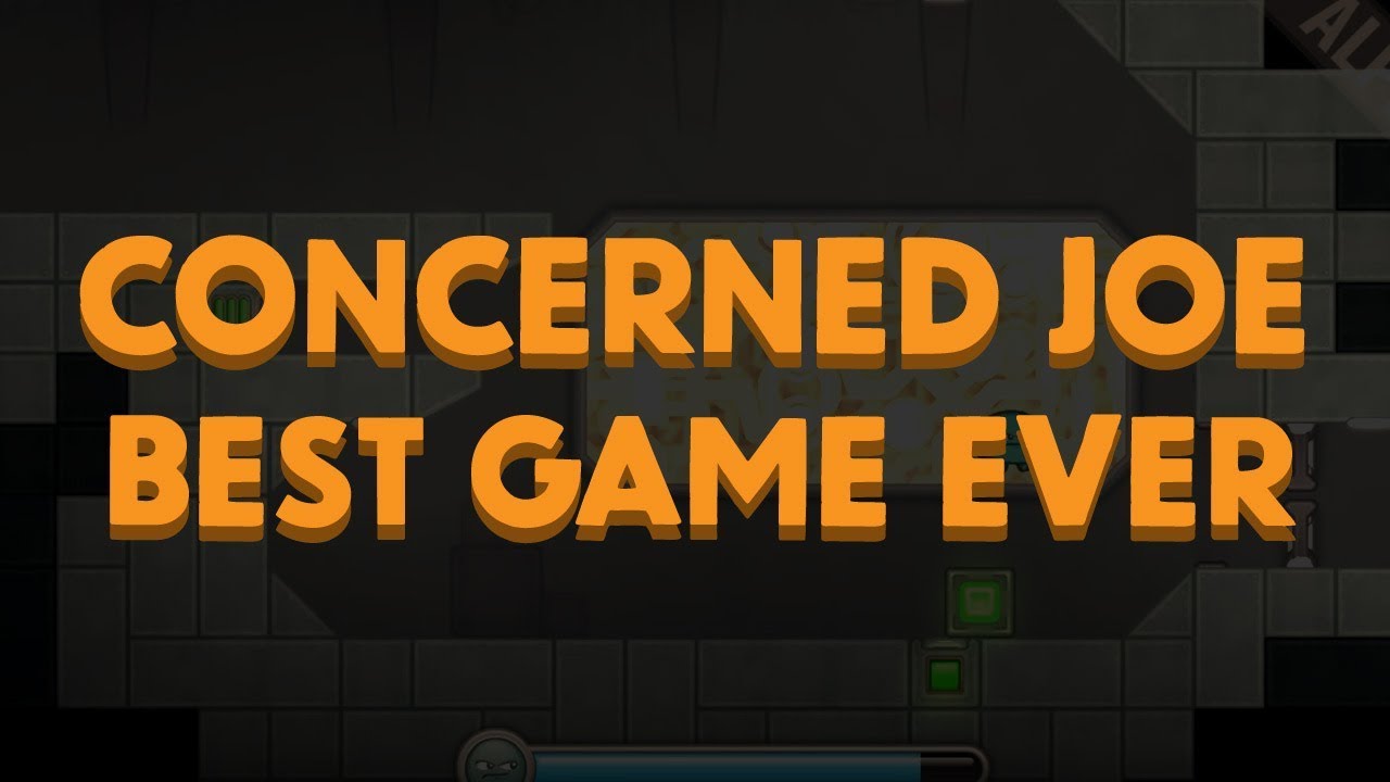 Concerned Joe Best Game Ever
