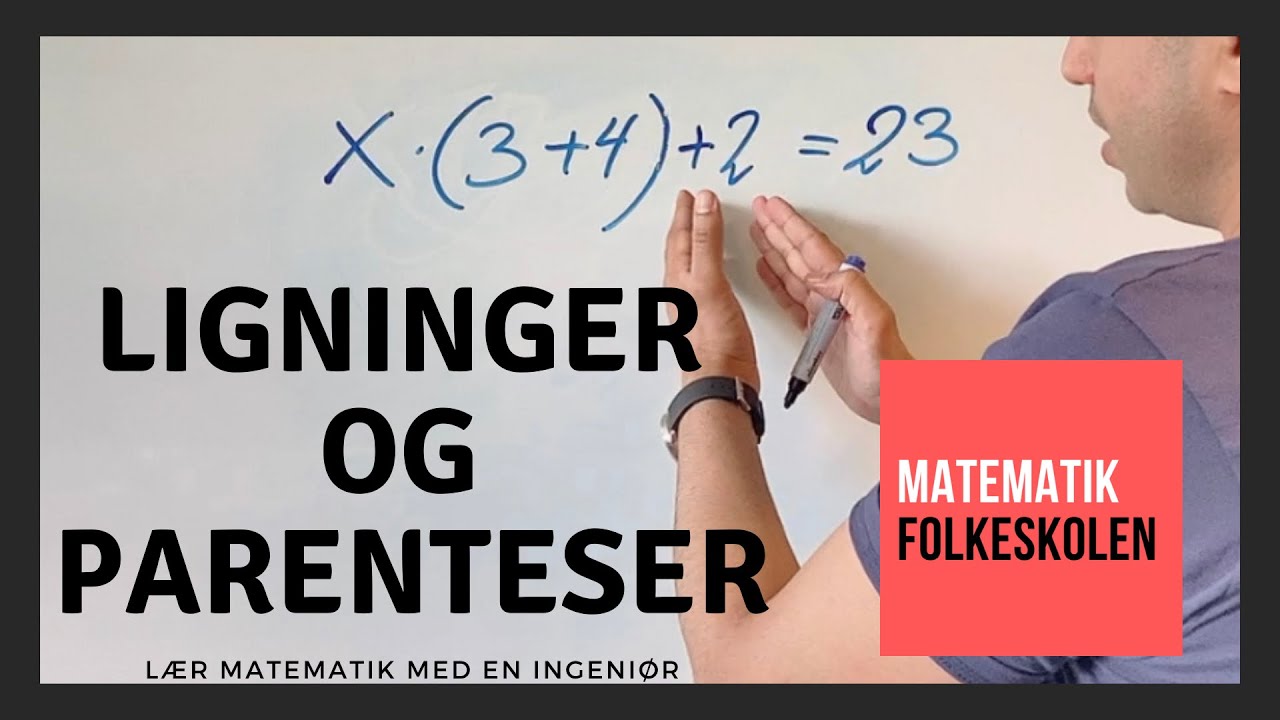 LIGNINGER og PARENTESER - Hvordan løser man ligninger med parenteser?