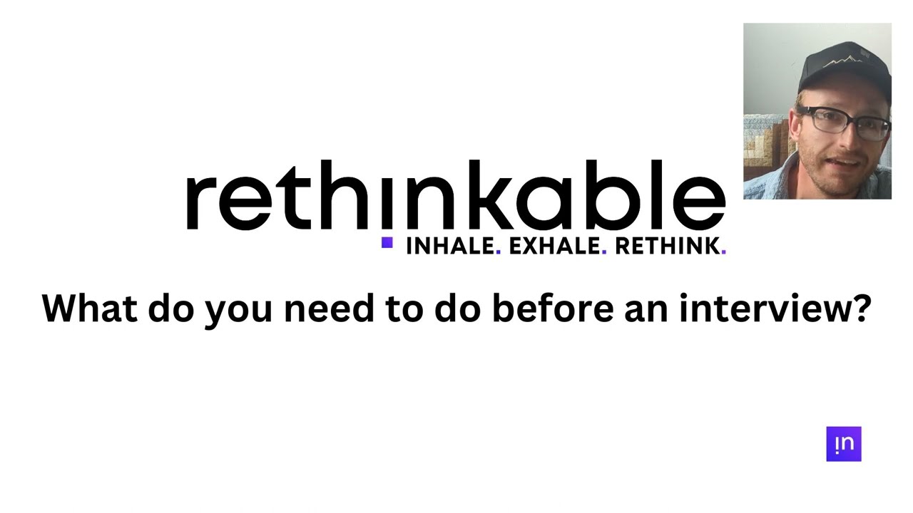 Rethinkable:What do you need to do before an interview?