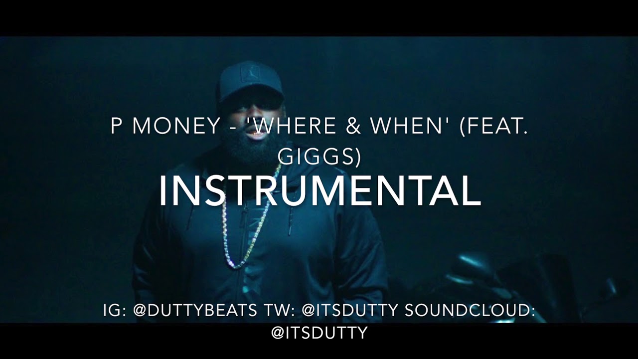 P Money - 'Where & When' (feat. Giggs) / CACHORRADA [INSTRUMENTAL]