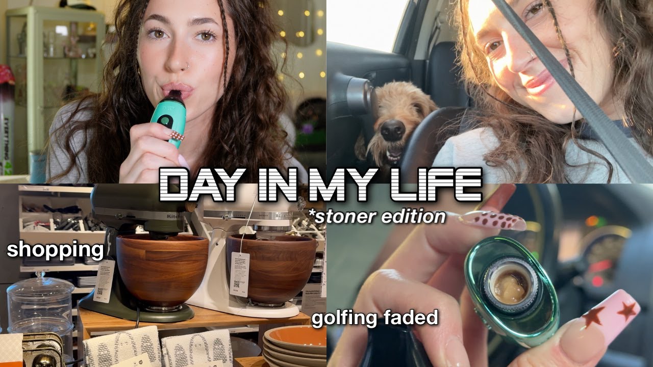 A DAY IN MY LIFE *stoner edition*