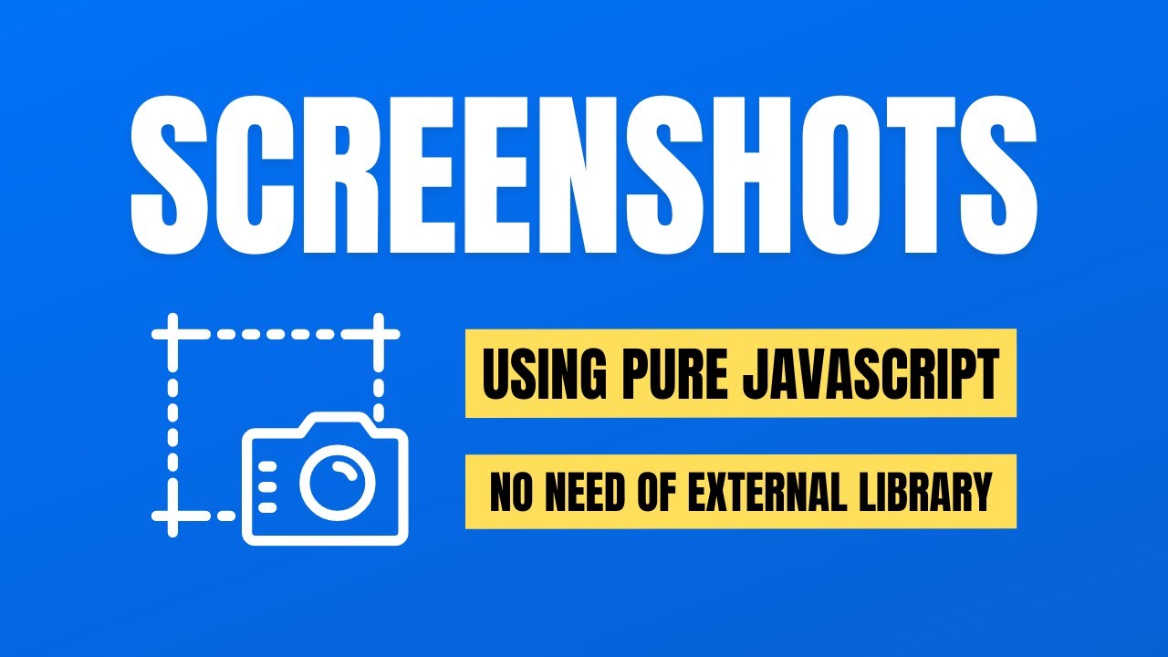 How to Take Screenshots in Vanilla JavaScript | Capture Screenshot in JavaScript