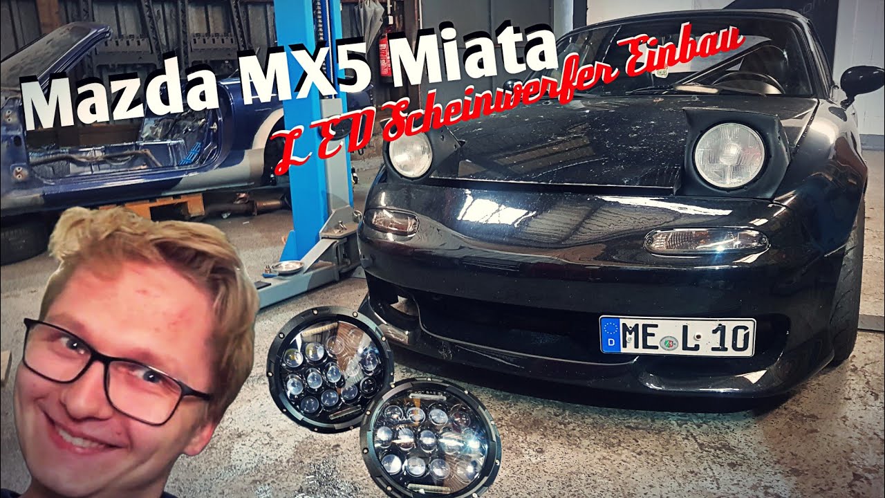 Mazda MX5 Miata // LED Scheinwerfer // Einbau leichtgemacht