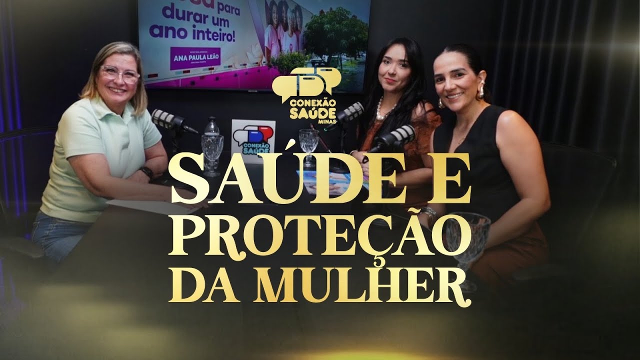 PODCAST 89 - PROTEÇÃO E SAÚDE DA MULHER 