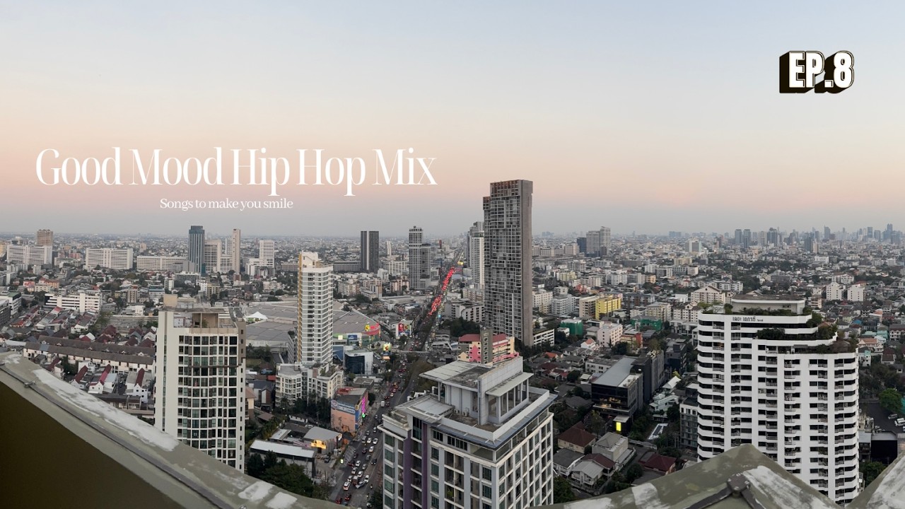 EP 8 Good Mood and Chill Hip Hop