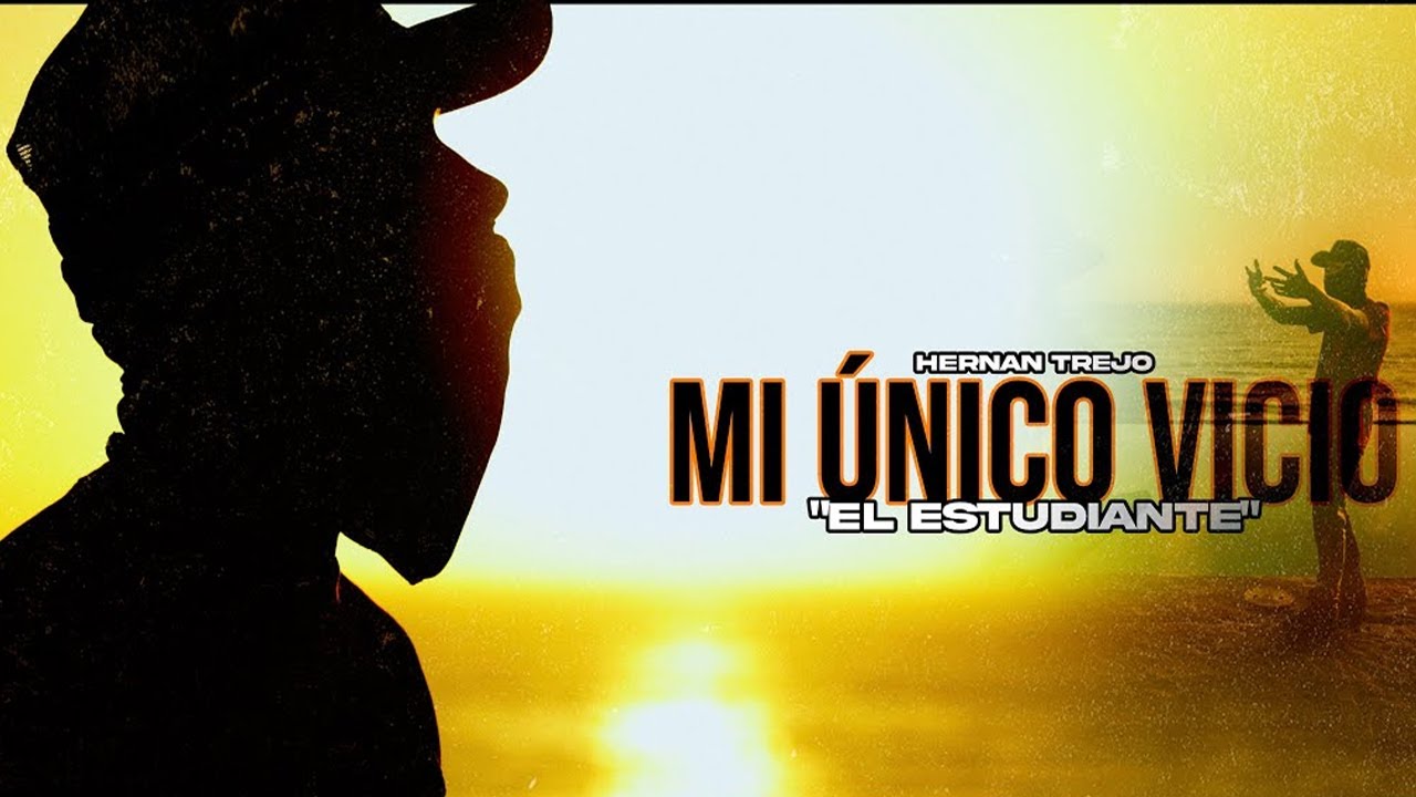 Hernan Trejo - Mi Único Vicio (El Estudiante) [Official Video]