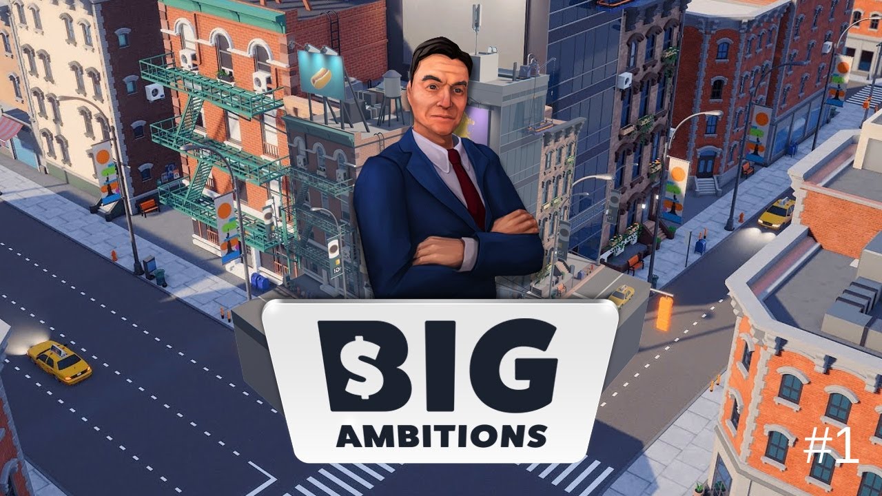 BIG AMBITIONS - SIFIRDAN KENDİ ŞİRKETİMİ KURDUM! 💼 - REHBER SERİ - Türkçe Oynanış #1