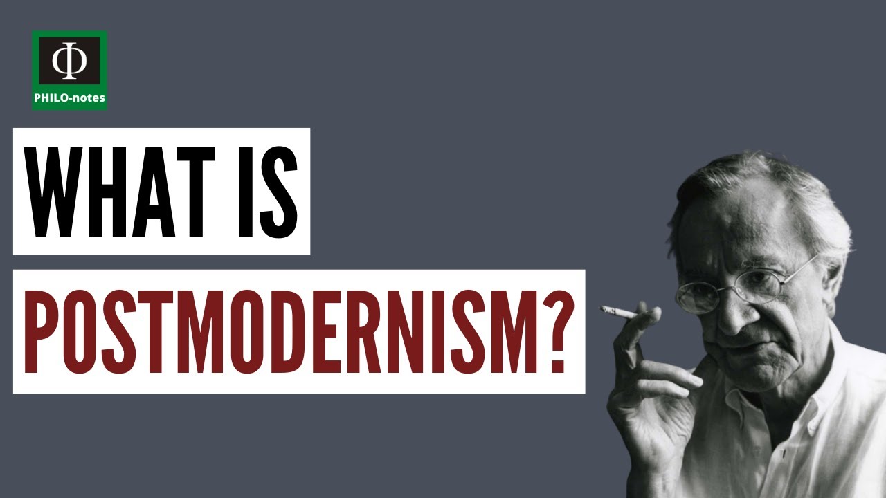 What is Postmodernism?