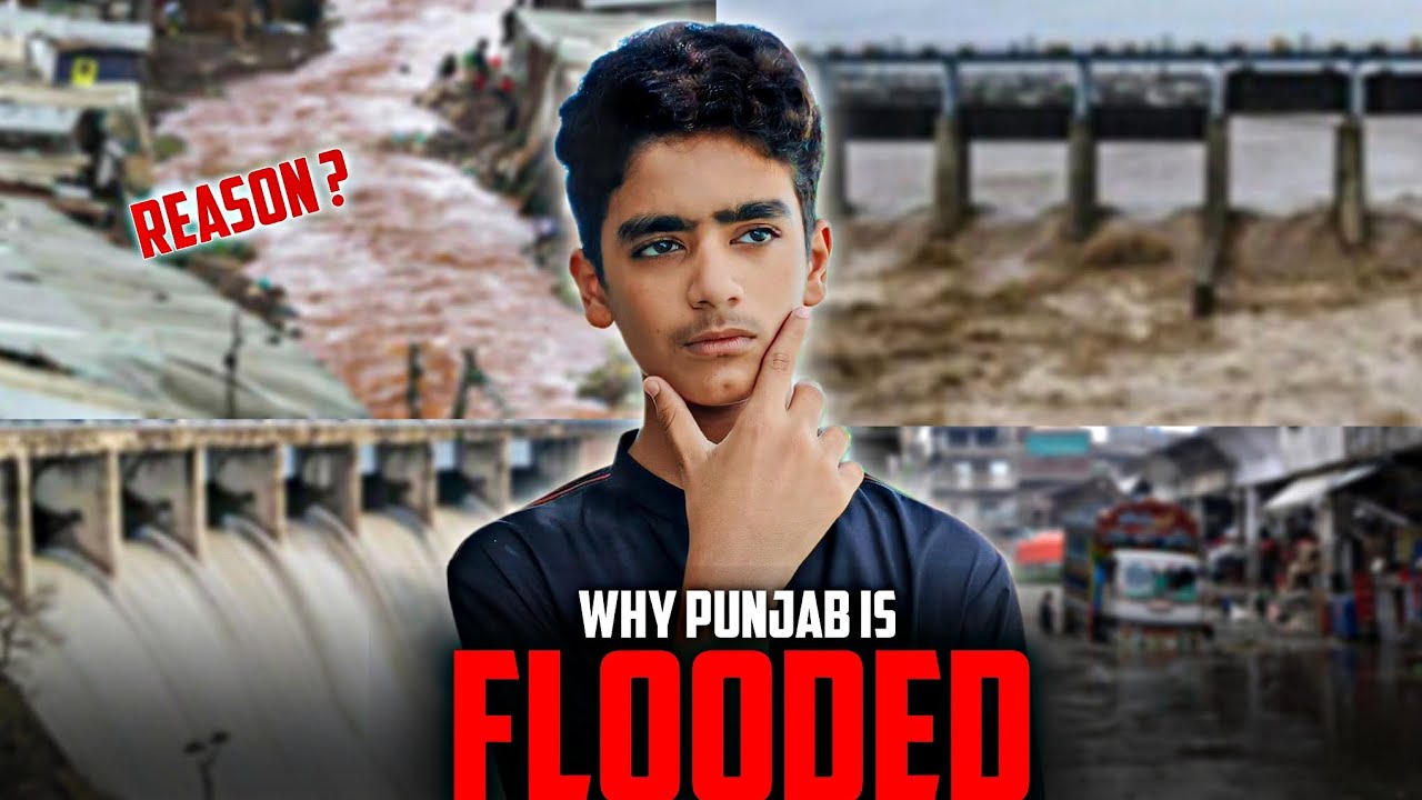 Why Punjab Is Flooded ? | Reasons of Heavy Flood In Punjab.