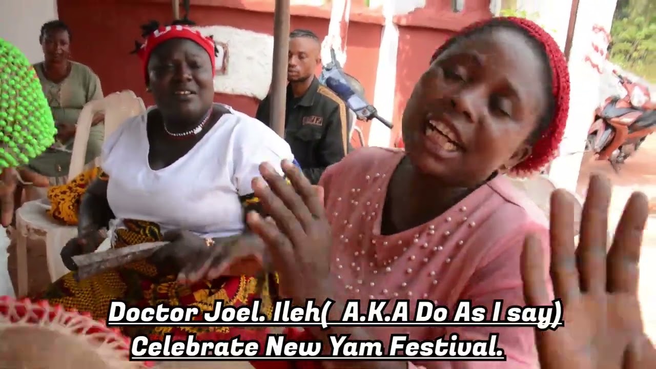 Doctor Joel Ileh A.K.A Do As I Say New Yam. Festival Celebration.