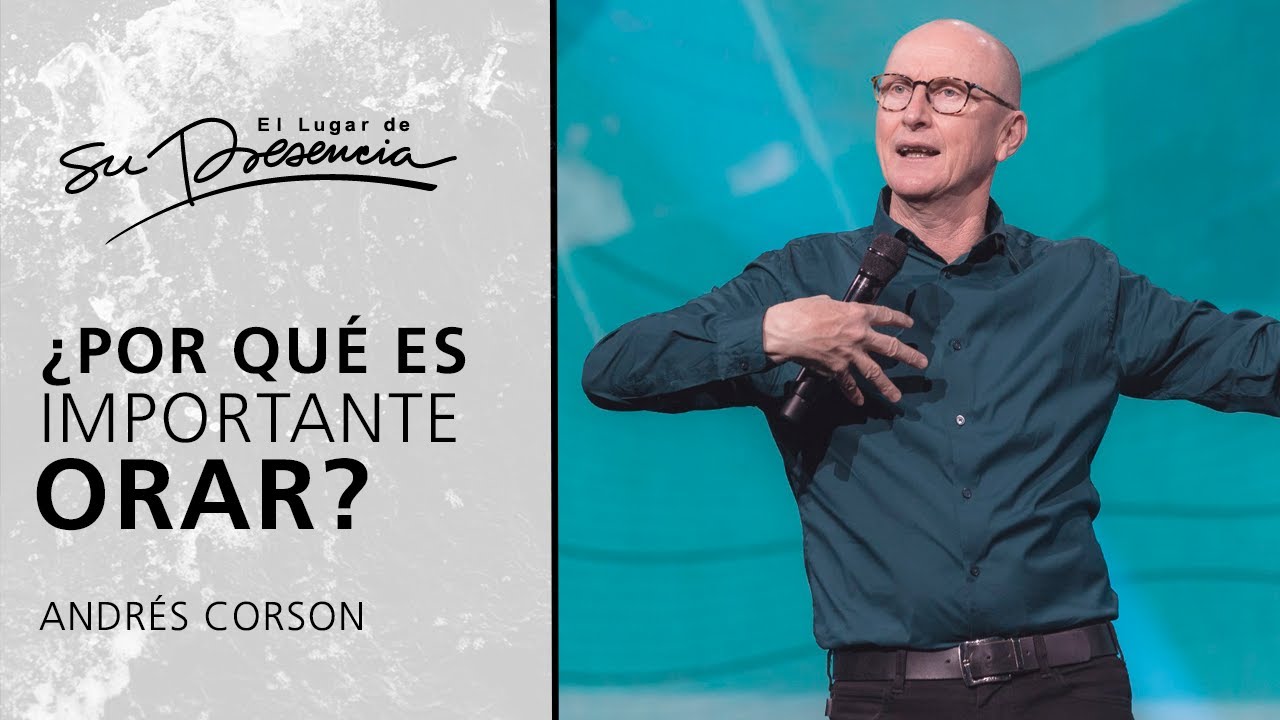 &iquest;Por qu&eacute; es importante orar? - Andr&eacute;s Corson | Pr&eacute;dicas Cortas #174
