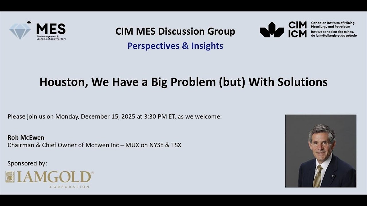 CIM MES Discussion Group, Rob McEwen &ndash; Chairman & Chief Owner of McEwen Inc, Dec 15, 2025