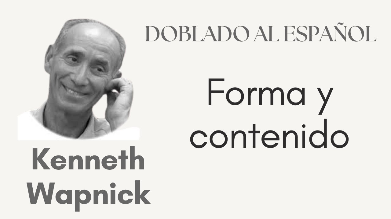 KENNETH WAPNICK  doblado al español. Forma y contenido.