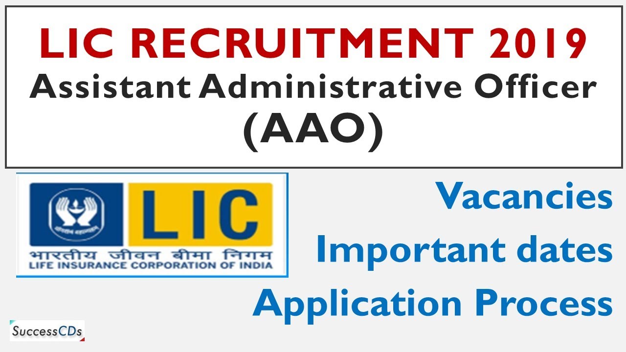 LIC AAO Recruitment 2019 Application, Dates, Vacancies- Assistant Administrative Officer exam