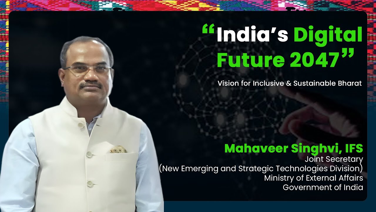 India&rsquo;s Digital Future 2047 | Mahaveer Singhvi&rsquo;s Vision for Inclusive & Sustainable Bharat!