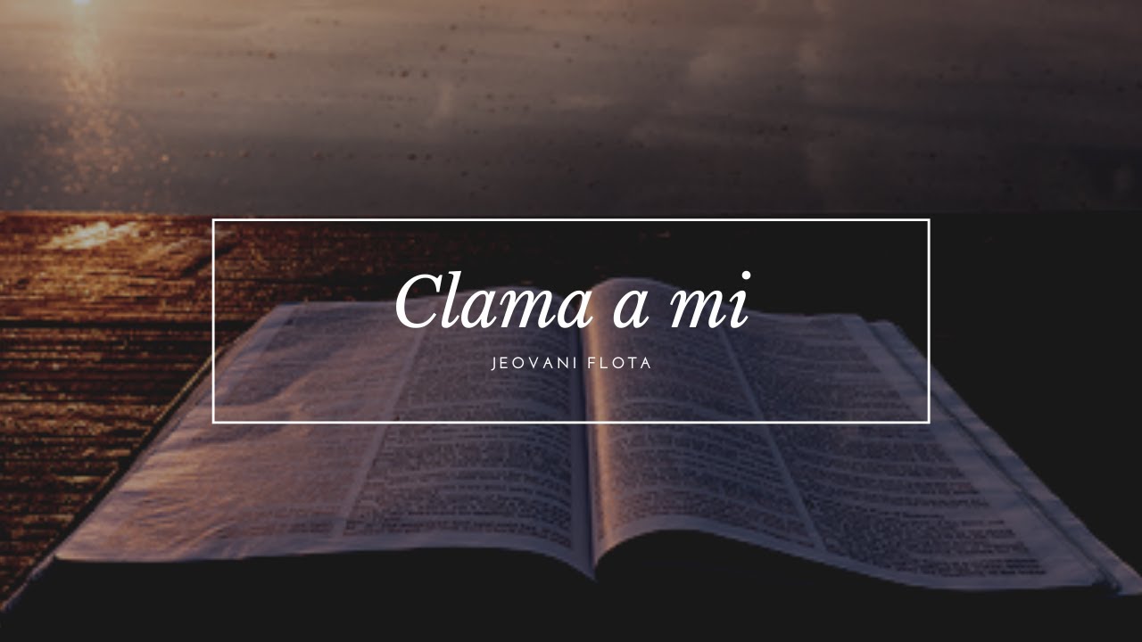 Jeovani Flota | Clama a mi