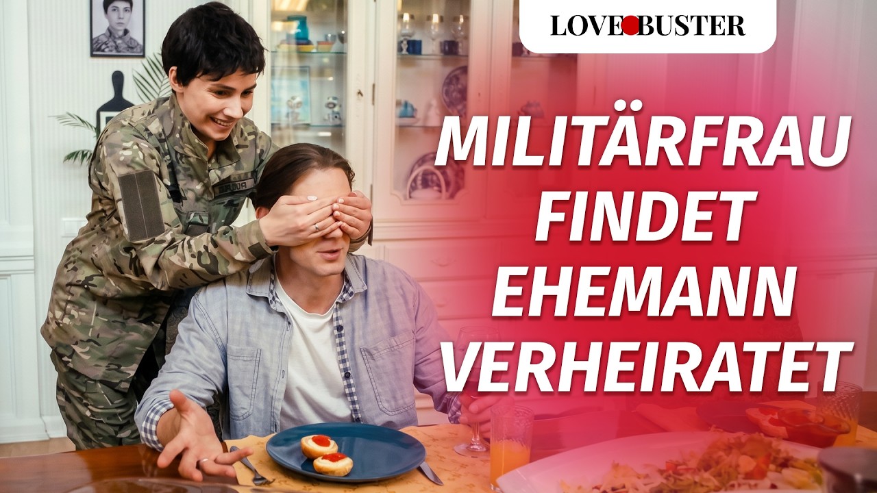Militärfrau findet Ehemann verheiratet | @LoveBuster Deutsch