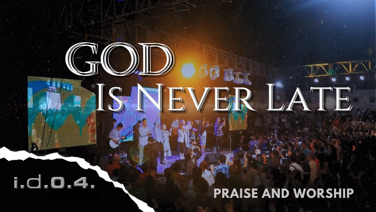 GOD IS NEVER LATE - I.D.O.4. (Official Video) Live Praise and Worship with Lyrics
