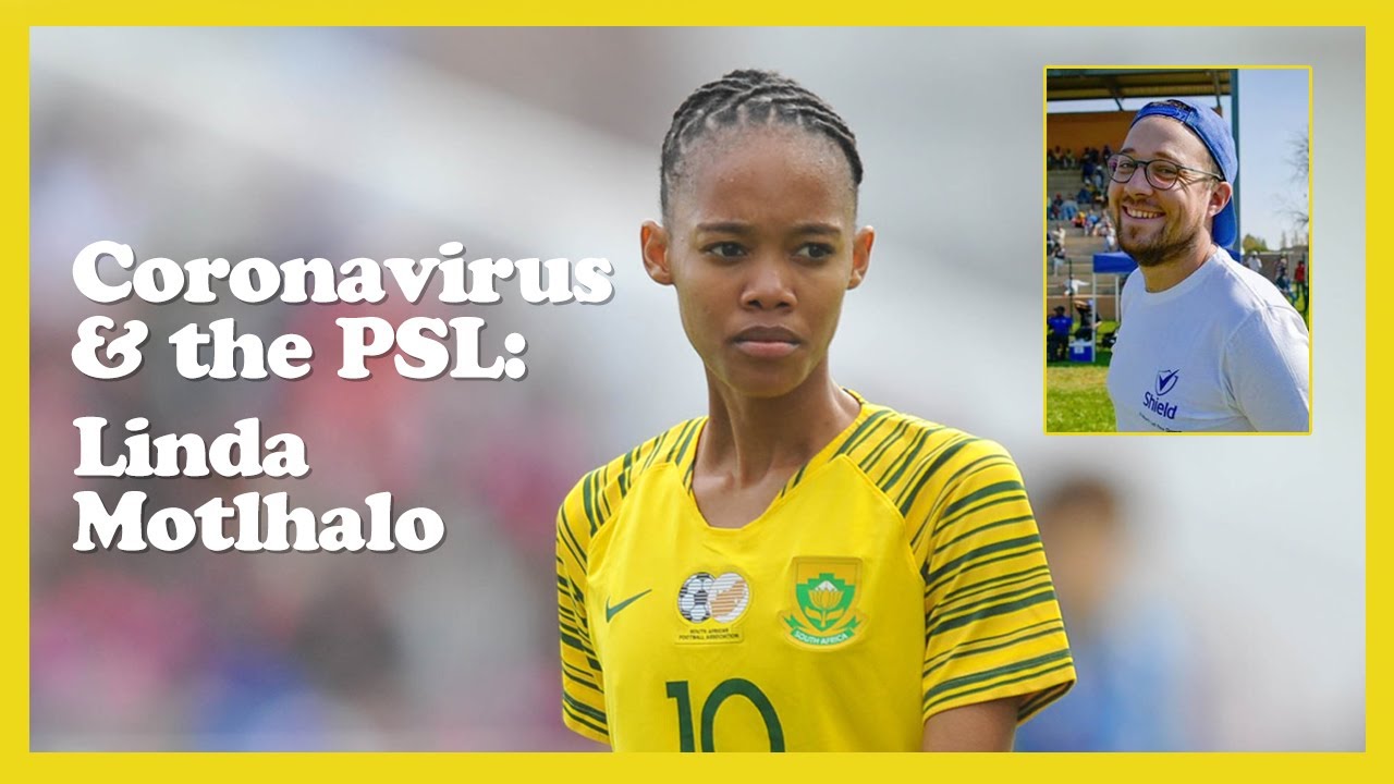Coronavirus & The PSL: Banyana Banyana's Linda Mothlalo