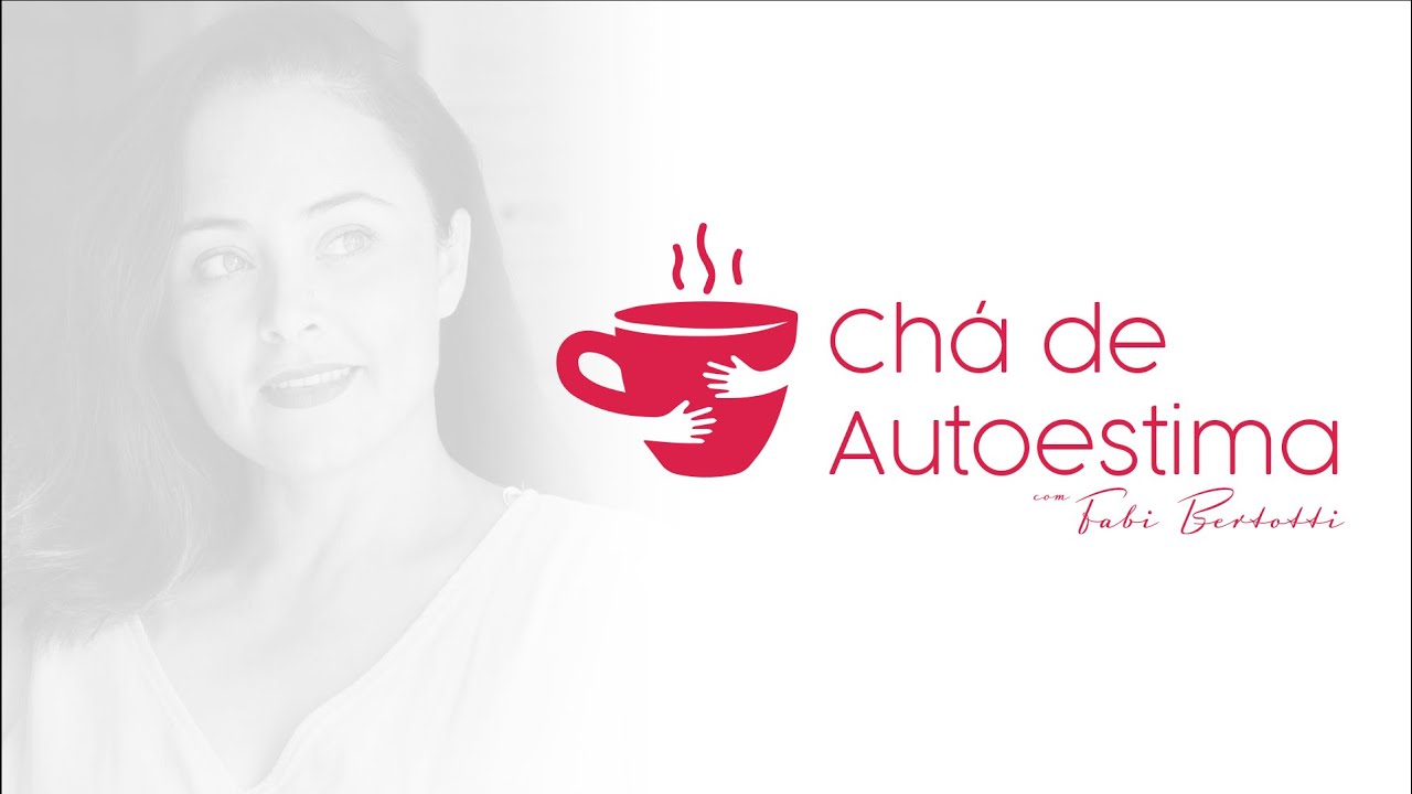 ☕️ CHÁ DE AUTOESTIMA com Fabi Bertotti I Não tenha medo de mudar I 22.12.2022