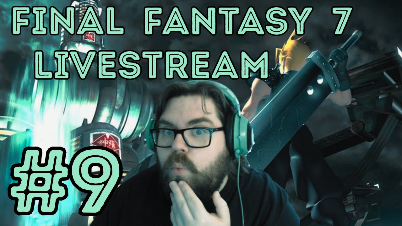 Final Fantasy 7 - Livestream - Part 9