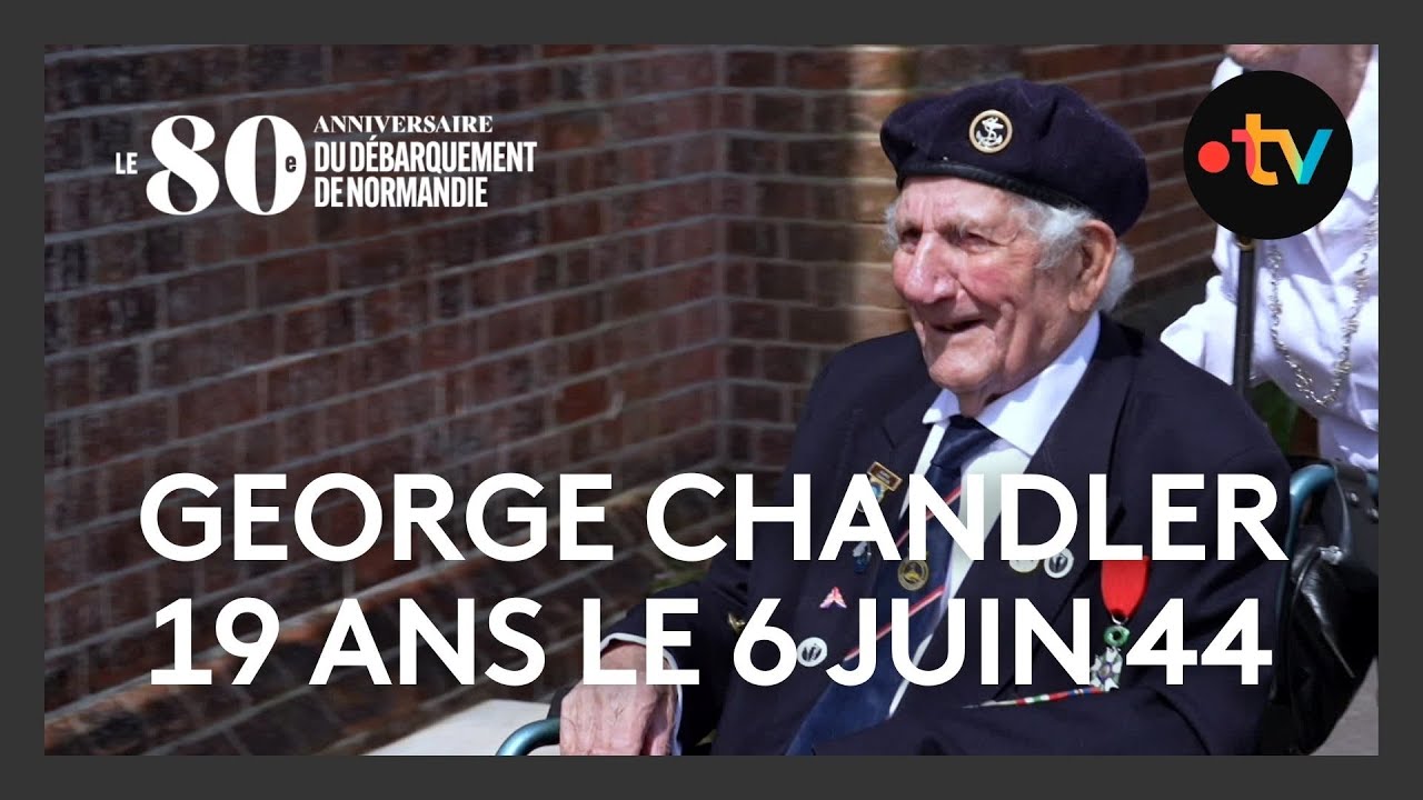 80ᵉ anniversaire du Débarquement : George Chandler, 19 ans lors du D-Day