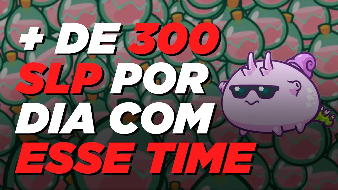 COMO GANHAR + DE 300 SLP POR DIA NO AXIE INIFINITY