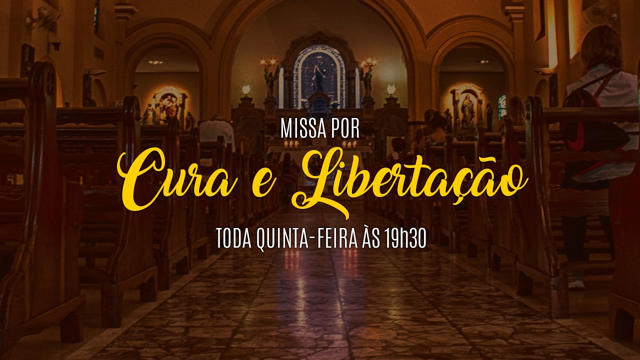 Missa por Cura e Libertação Ao VIvo • 19h30 • 19 de fevereiro de 2026