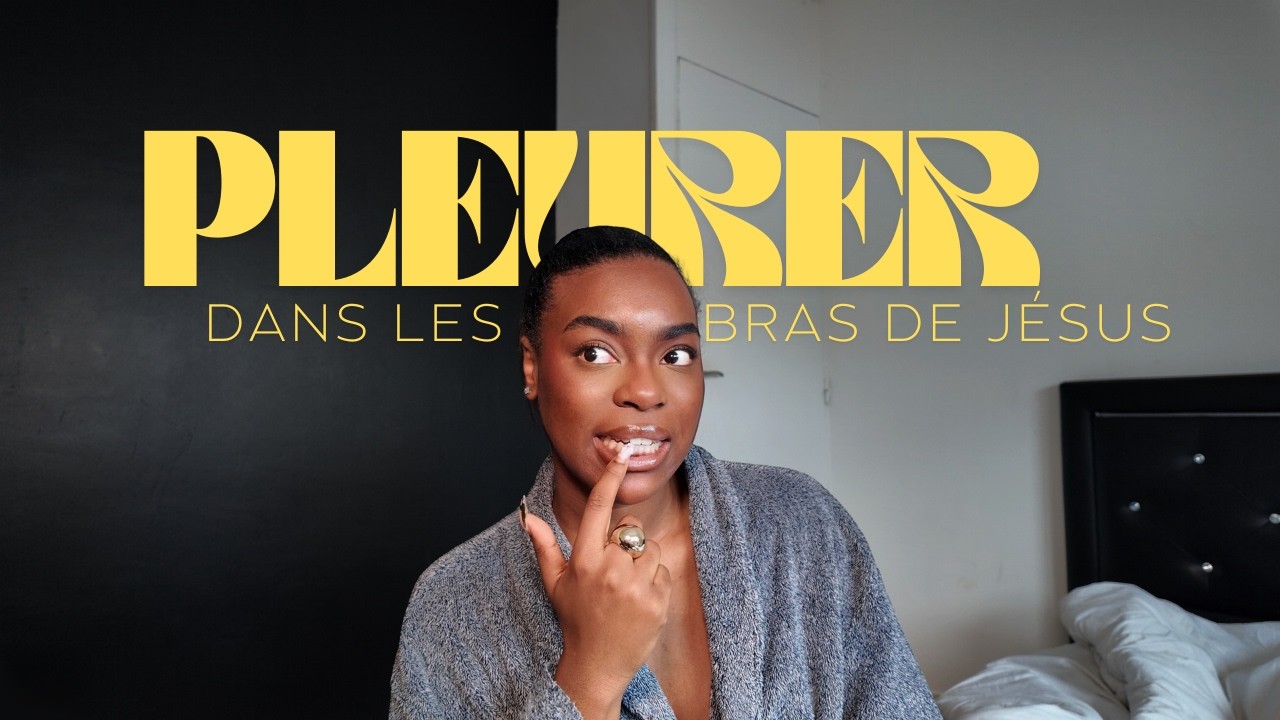 Pleurer dans les bras de Jésus