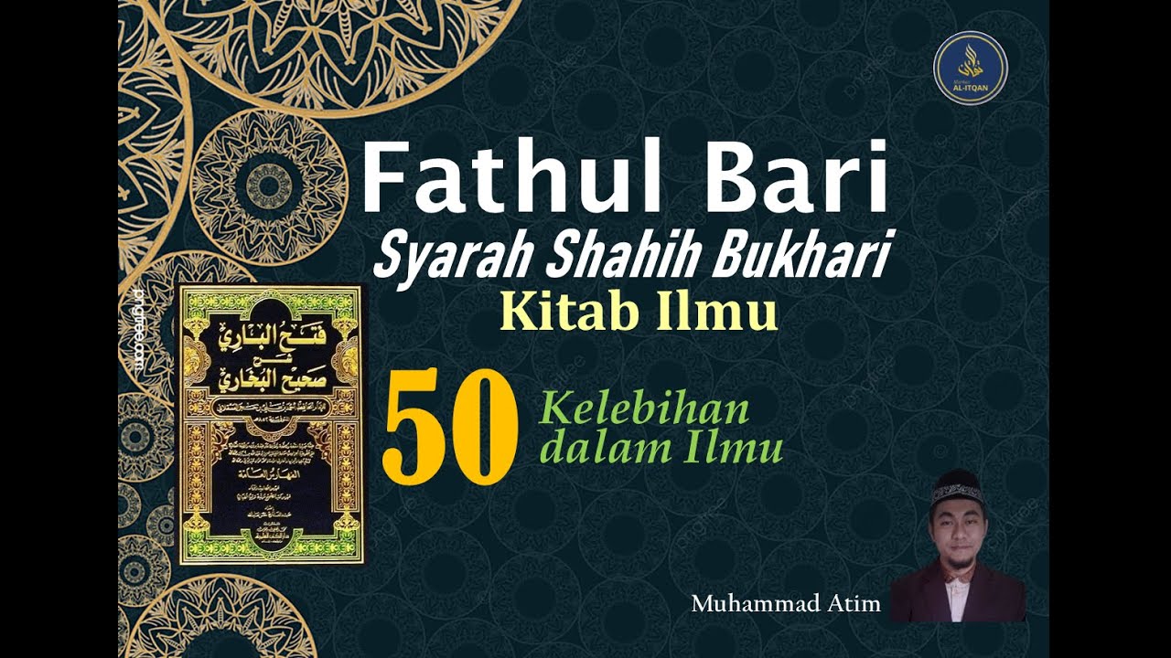 Fathul Bari Syarah Shahih Bukhari #50 - Kelebihan dalam Ilmu