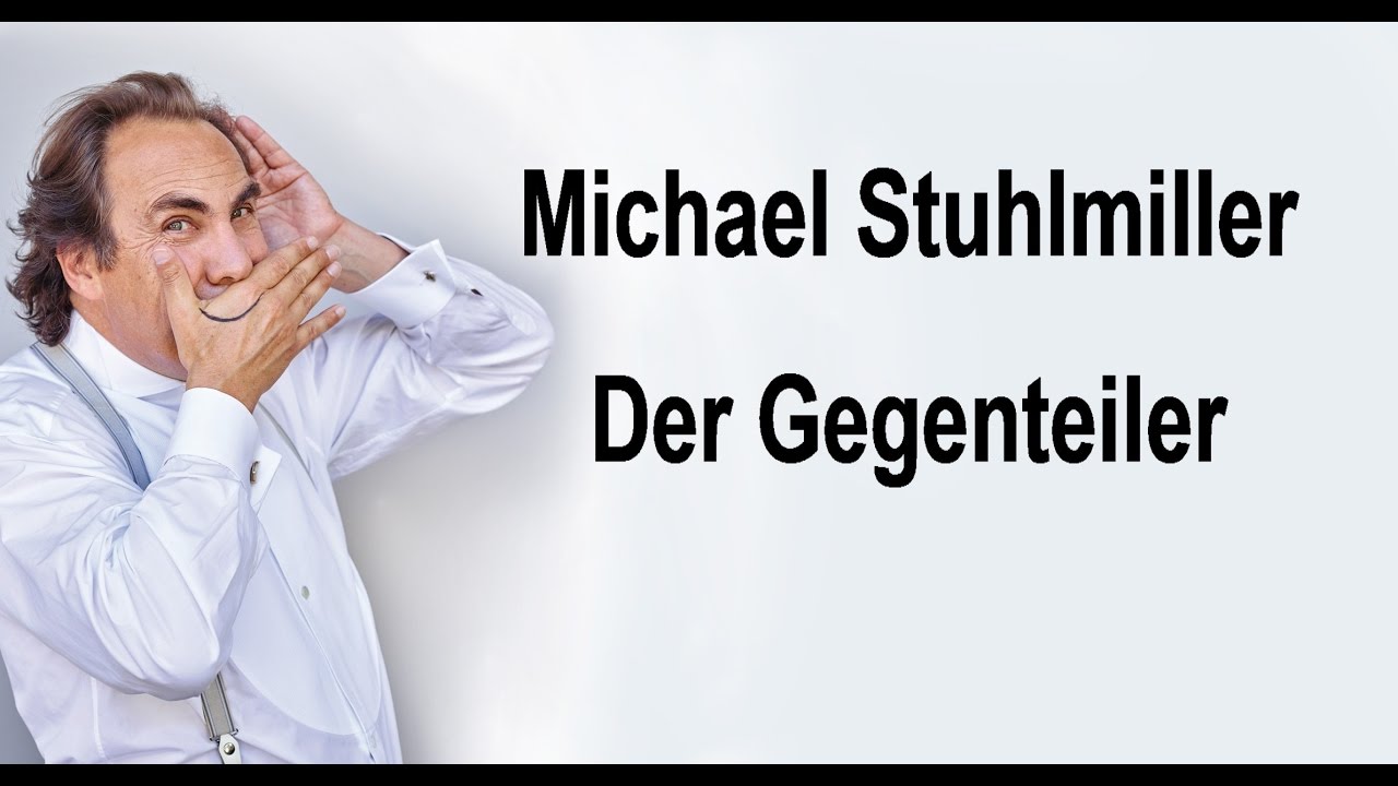 Michael Stuhlmiller - Der Gegenteiler - Trailer